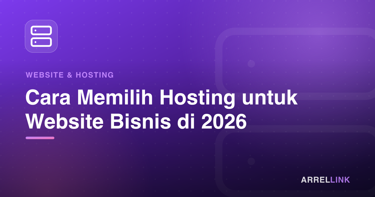 Ilustrasi artikel: Cara Memilih Hosting untuk Website Bisnis di 2026