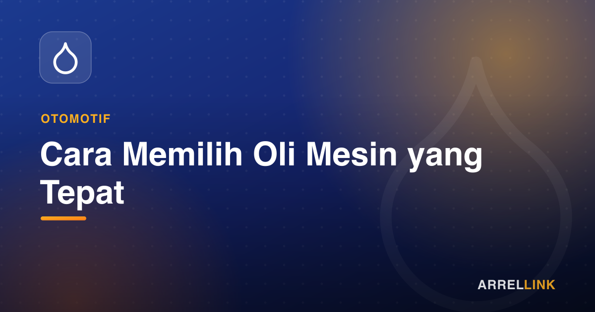 Ilustrasi artikel: Cara Memilih Oli Mesin yang Tepat