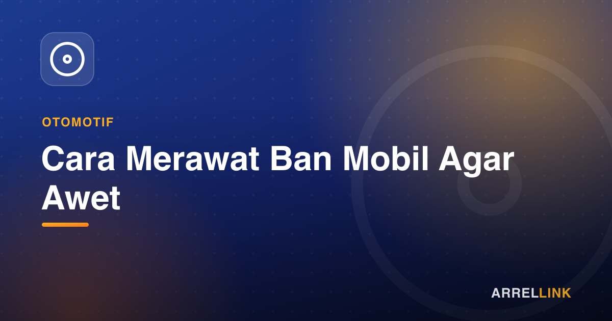 Ilustrasi artikel: Cara Merawat Ban Mobil Agar Awet
