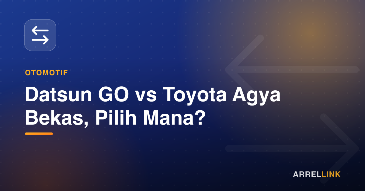 Ilustrasi artikel: Datsun GO vs Toyota Agya Bekas, Pilih Mana?