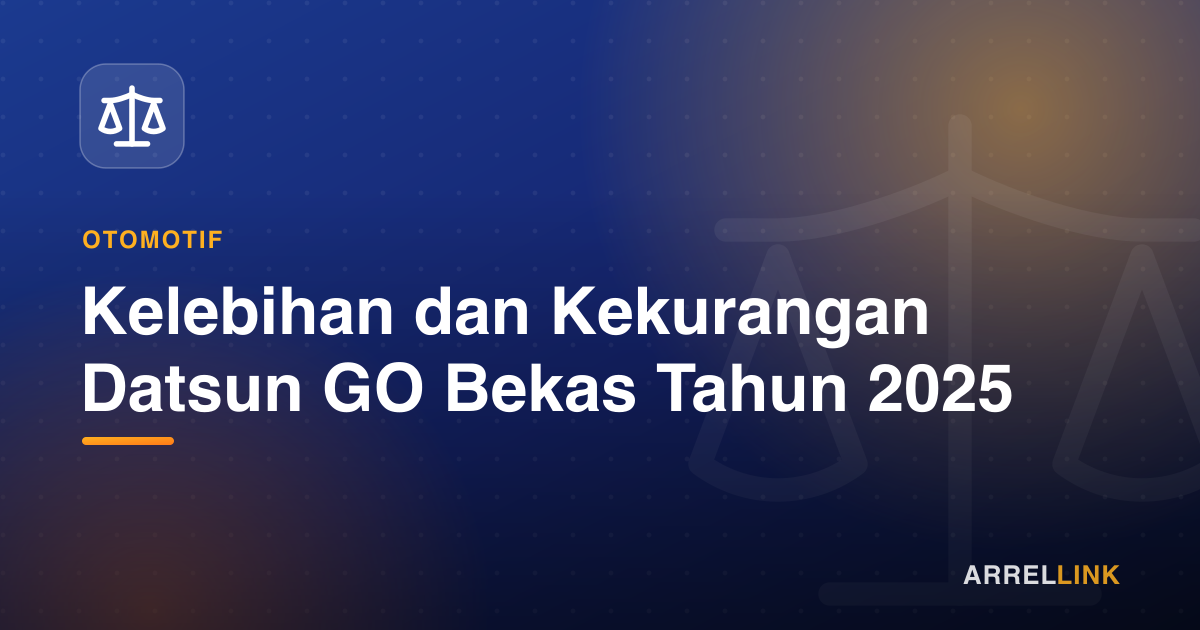 Ilustrasi artikel: Kelebihan dan Kekurangan Datsun GO Bekas Tahun 2025