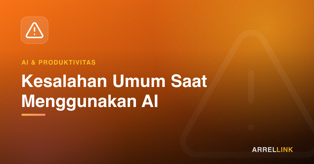 Ilustrasi artikel: Kesalahan Umum Saat Menggunakan AI