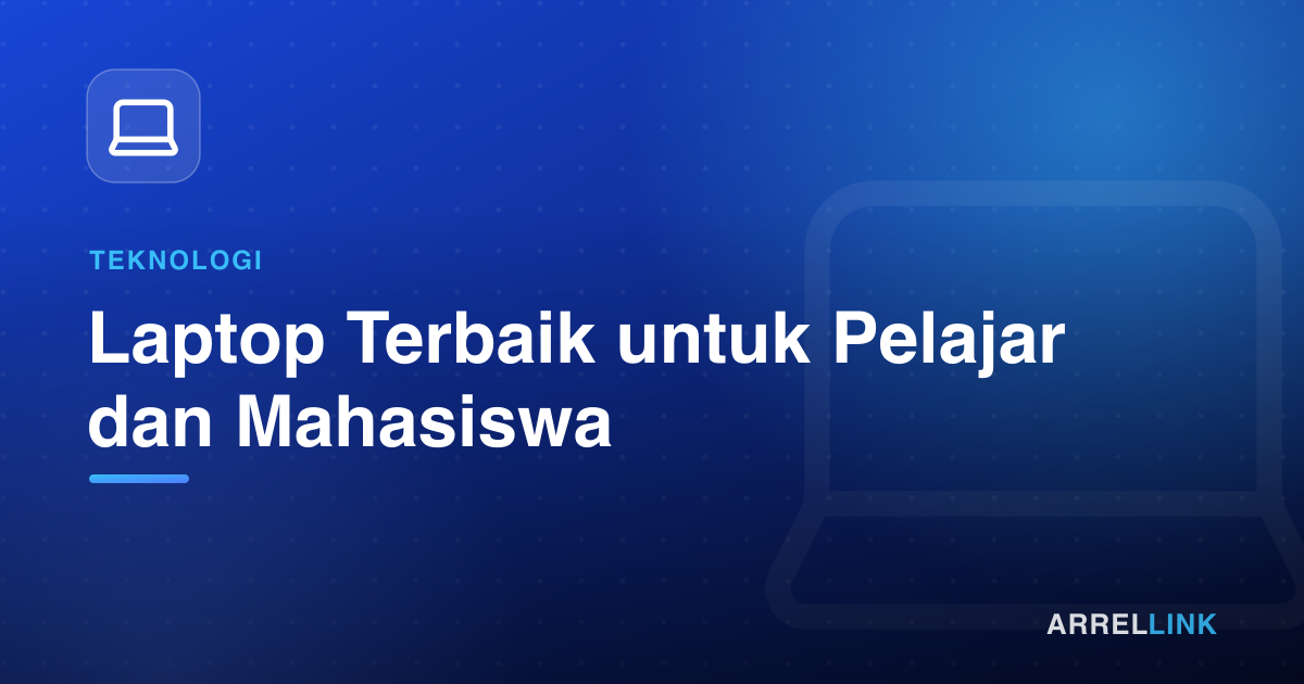 Ilustrasi artikel: Laptop Terbaik untuk Pelajar dan Mahasiswa