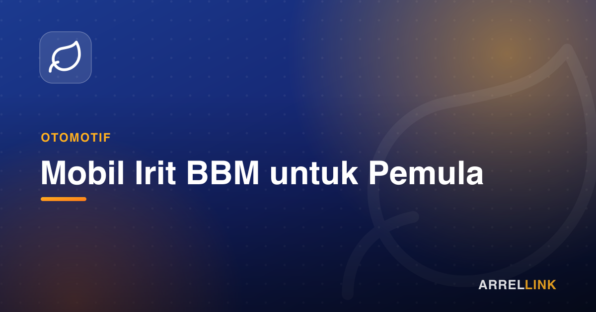Ilustrasi artikel: Mobil Irit BBM untuk Pemula