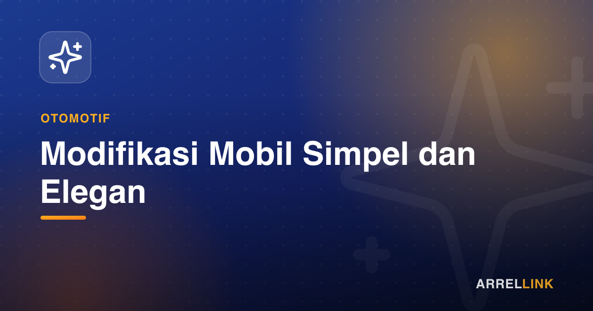 Ilustrasi artikel: Modifikasi Mobil Simpel dan Elegan