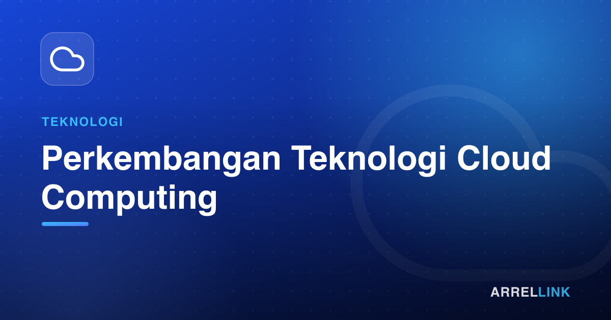 Ilustrasi artikel: Perkembangan Teknologi Cloud Computing