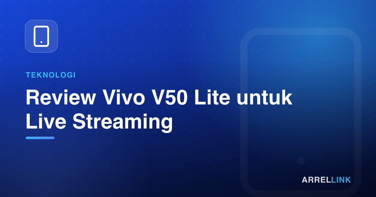 Ilustrasi artikel: Review Vivo V50 Lite untuk Live Streaming