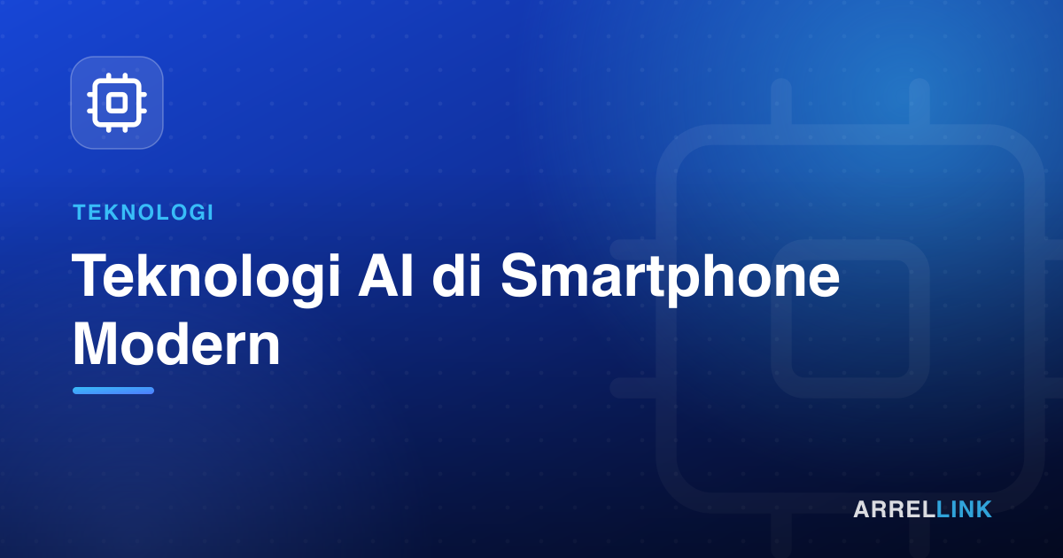 Ilustrasi artikel: Teknologi AI di Smartphone Modern
