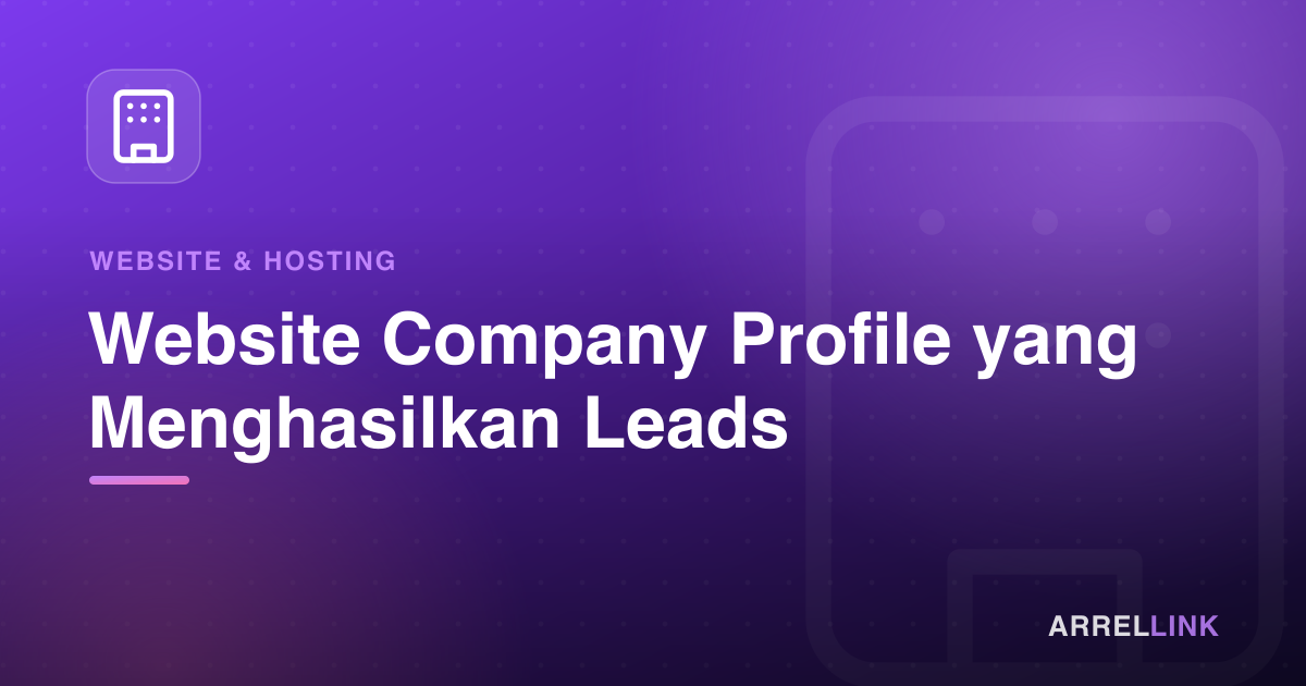 Ilustrasi artikel: Website Company Profile yang Menghasilkan Leads